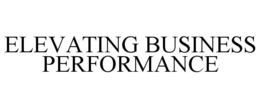 ELEVATING BUSINESS PERFORMANCE trademark