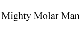 MIGHTY MOLAR MAN trademark