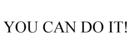 YOU CAN DO IT! trademark