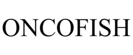 ONCOFISH trademark