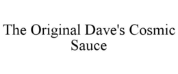 THE ORIGINAL DAVE'S COSMIC SAUCE trademark