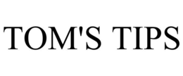 TOM'S TIPS trademark