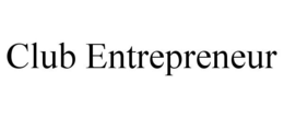 CLUB ENTREPRENEUR trademark