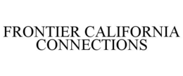 FRONTIER CALIFORNIA CONNECTIONS trademark