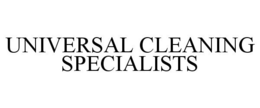 UNIVERSAL CLEANING SPECIALISTS trademark
