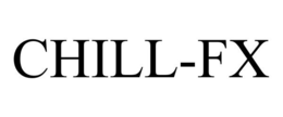 CHILL-FX trademark