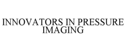 INNOVATORS IN PRESSURE IMAGING trademark