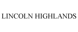 LINCOLN HIGHLANDS trademark