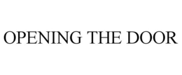 OPENING THE DOOR trademark