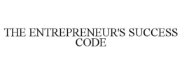 THE ENTREPRENEUR'S SUCCESS CODE trademark