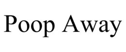 POOP AWAY trademark