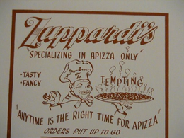 Z ZUPPARDI'S 'SPECIALIZING IN APIZZA ONLY' · TASTY · FANCY TEMPTING 'ANYTIME IS THE RIGHT TIME FOR APIZZA' ORDERS PUT UP TO GO trademark