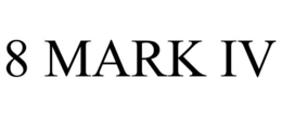 8 MARK IV trademark