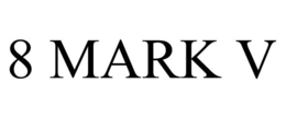 8 MARK V trademark