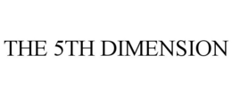 THE 5TH DIMENSION trademark