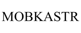 MOBKASTR trademark