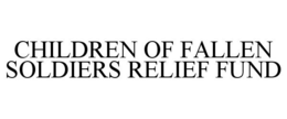 CHILDREN OF FALLEN SOLDIERS RELIEF FUND trademark