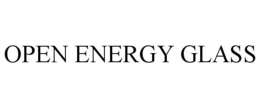 OPEN ENERGY GLASS trademark