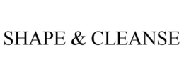 SHAPE & CLEANSE trademark