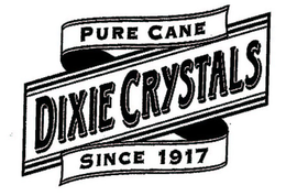 DIXIE CRYSTALS PURE CANE SINCE 1917 trademark