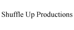SHUFFLE UP PRODUCTIONS trademark