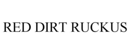 RED DIRT RUCKUS trademark