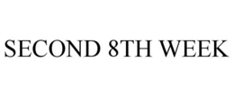 SECOND 8TH WEEK trademark