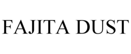 FAJITA DUST trademark