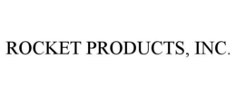 ROCKET PRODUCTS, INC. trademark