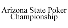 ARIZONA STATE POKER CHAMPIONSHIP trademark