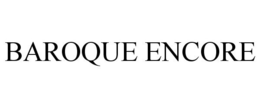 BAROQUE ENCORE trademark
