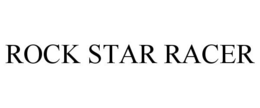 ROCK STAR RACER trademark
