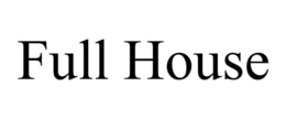 FULL HOUSE trademark