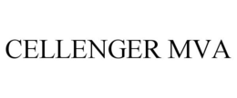 CELLENGER MVA trademark