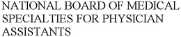 NATIONAL BOARD OF MEDICAL SPECIALTIES FOR PHYSICIAN ASSISTANTS trademark