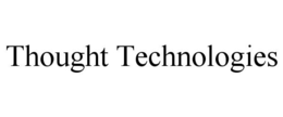 THOUGHT TECHNOLOGIES trademark