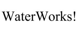 WATERWORKS! trademark