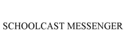 SCHOOLCAST MESSENGER trademark