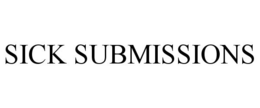 SICK SUBMISSIONS trademark