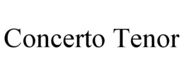 CONCERTO TENOR trademark