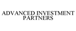 ADVANCED INVESTMENT PARTNERS trademark