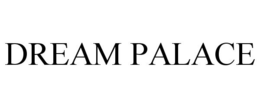 DREAM PALACE trademark