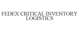 FEDEX CRITICAL INVENTORY LOGISTICS trademark