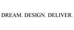 DREAM. DESIGN. DELIVER. trademark
