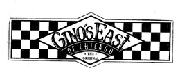 GINO'S EAST OF CHICAGO THE ORIGINAL trademark
