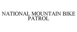 NATIONAL MOUNTAIN BIKE PATROL trademark