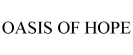 OASIS OF HOPE trademark