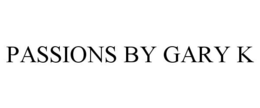 PASSIONS BY GARY K trademark