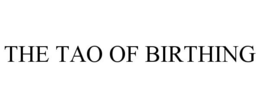 THE TAO OF BIRTHING trademark
