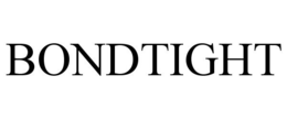 BONDTIGHT trademark